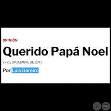QUERIDO PAP NOEL - Por LUIS BAREIRO - Domingo, 27 de Diciembre de 2015